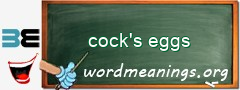 WordMeaning blackboard for cock's eggs